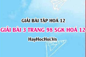 Giải bài 3 trang 98 SGK Hoá 12: Cách điều chế kim loại nguyên tắc, phương pháp nhiệt luyện, thuỷ luyện, điện phân